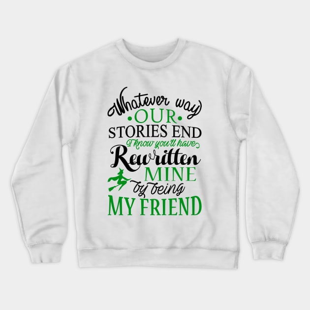 Being My Friend Crewneck Sweatshirt by KsuAnn